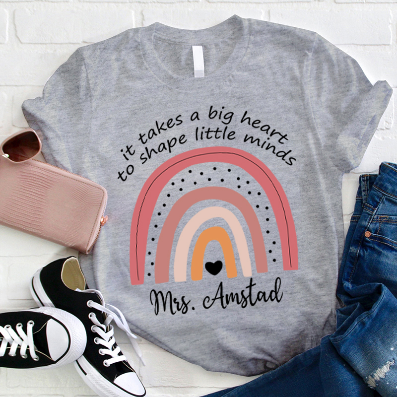 Personalized It Takes A Big Heart To Shape Little Minds Teacher T-Shirt