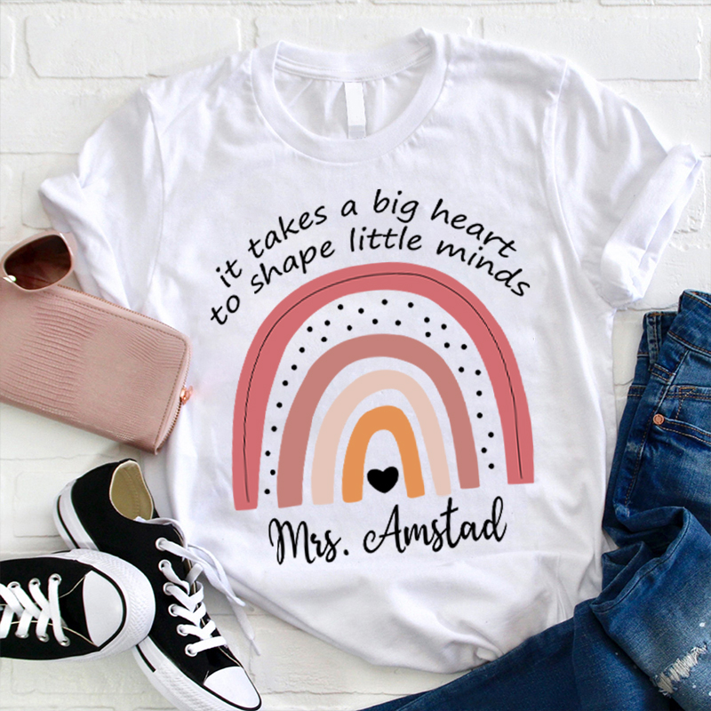 Personalized It Takes A Big Heart To Shape Little Minds Teacher T-Shirt