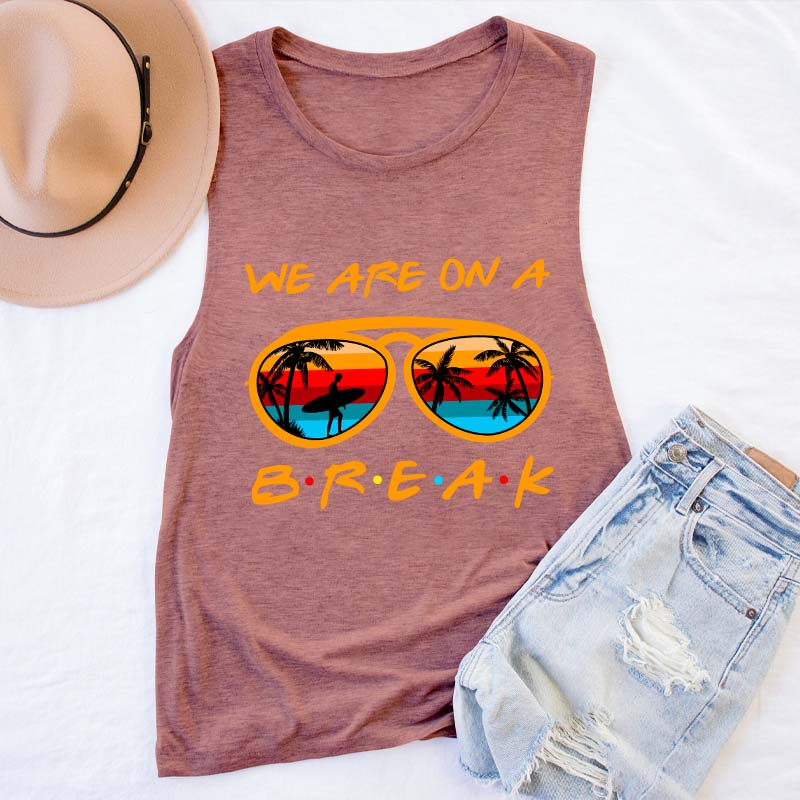 We Are On A Summer Break Teacher Tank Top