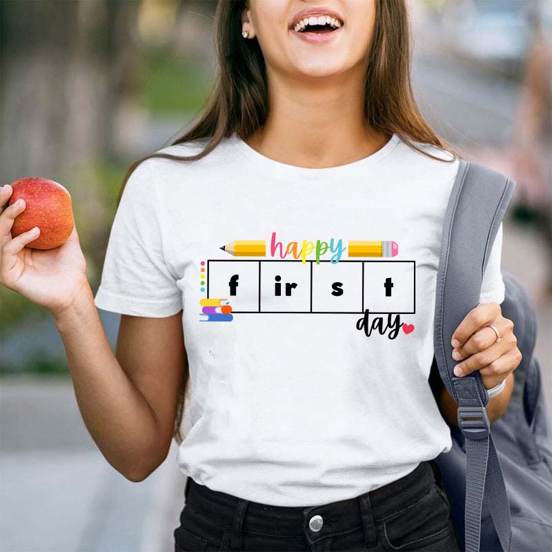 Happy First Day Teacher T-Shirt