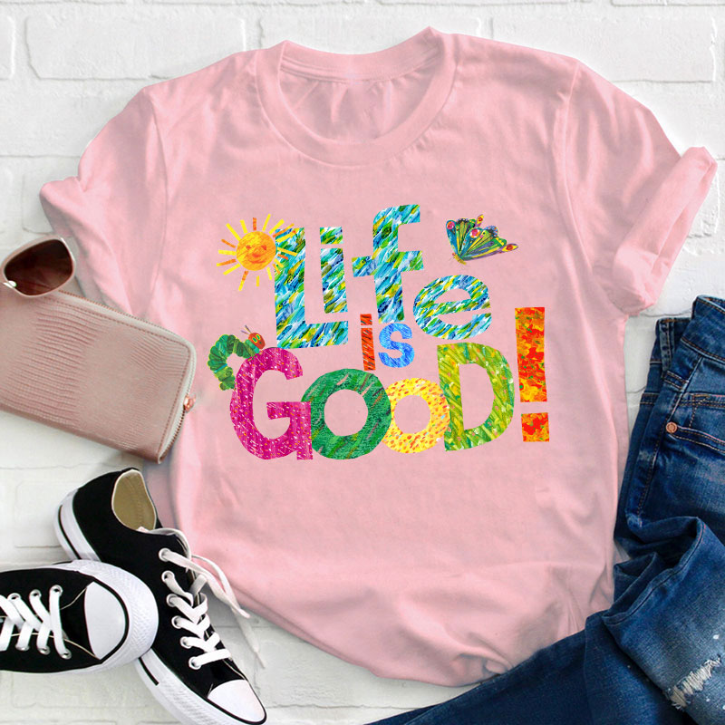 Life Is Good Teacher T-Shirt