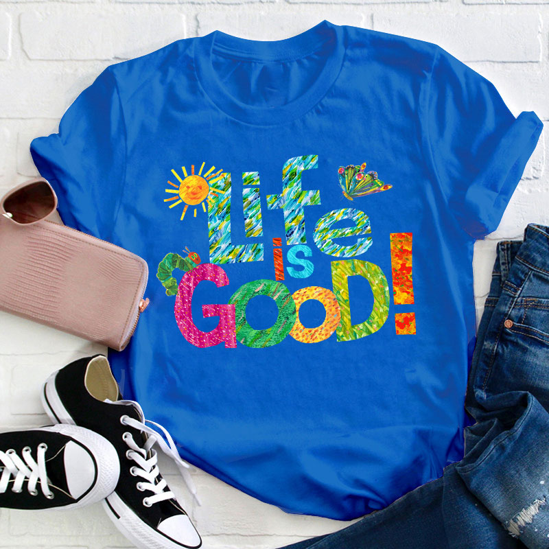 Life Is Good Teacher T-Shirt