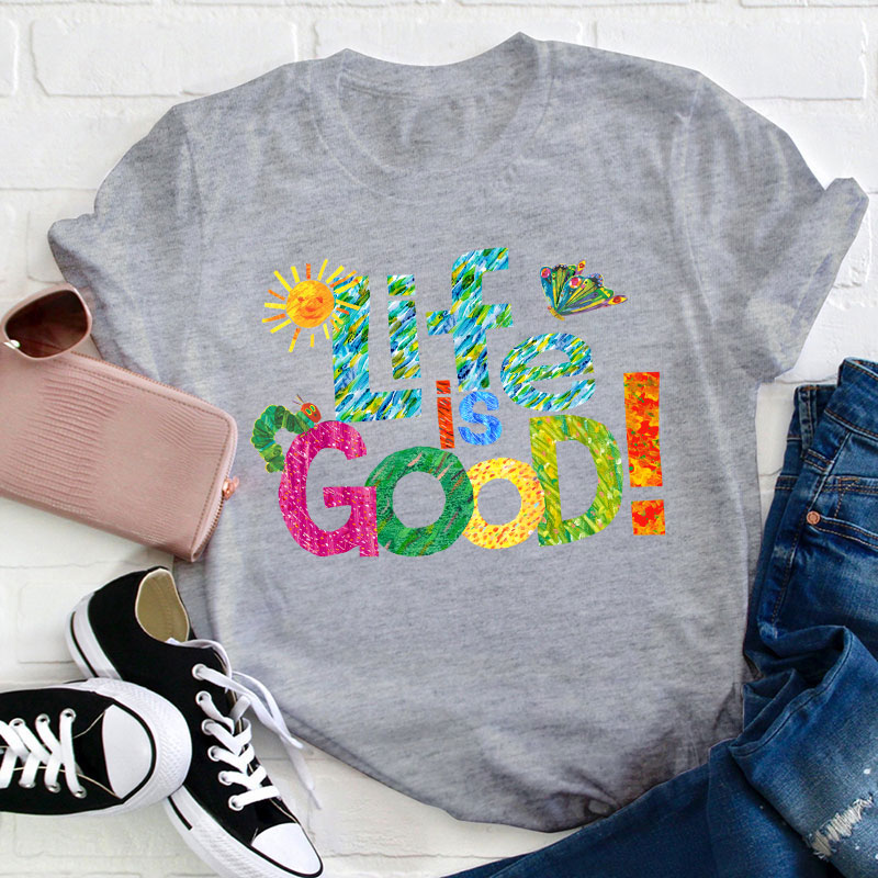 Life Is Good Teacher T-Shirt