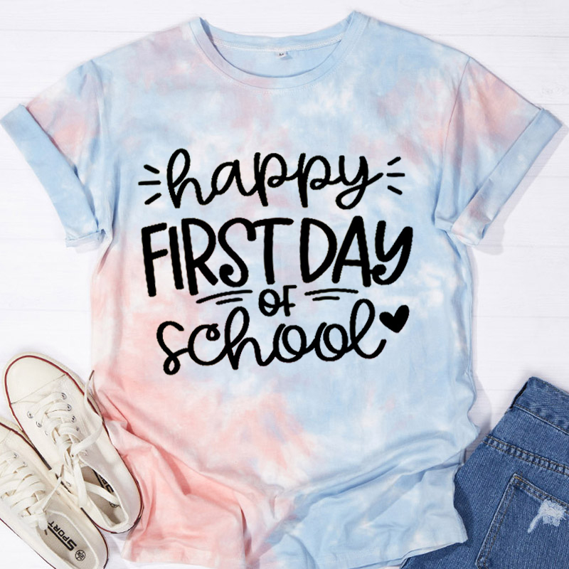 Happy First Day Of School Tie-dye T-Shirt