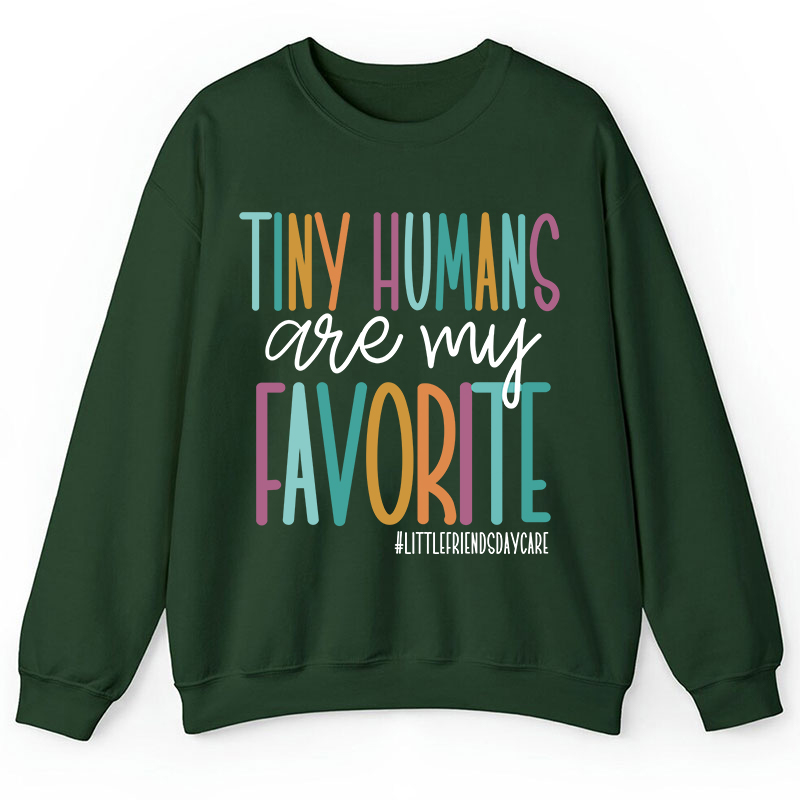 Personalized Tiny Humans Are My Favorite Teacher Sweatshirt