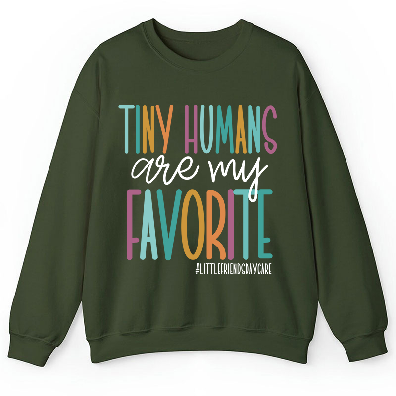 Personalized Tiny Humans Are My Favorite Teacher Sweatshirt