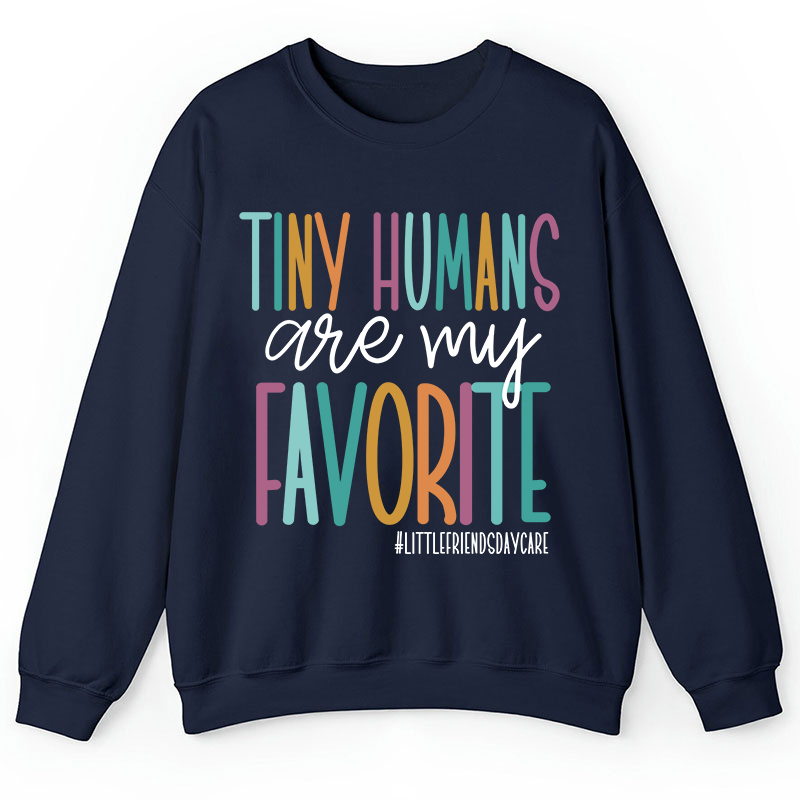 Personalized Tiny Humans Are My Favorite Teacher Sweatshirt