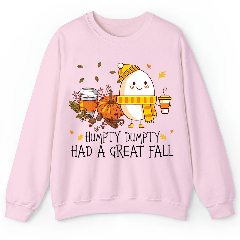 Humpty Dumpty Had A Great Fall Teacher Sweatshirt