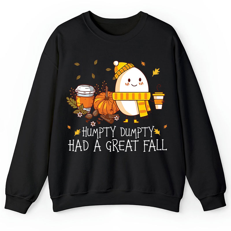 Humpty Dumpty Had A Great Fall Teacher Sweatshirt