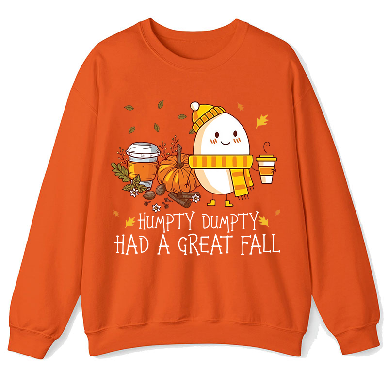 Humpty Dumpty Had A Great Fall Teacher Sweatshirt