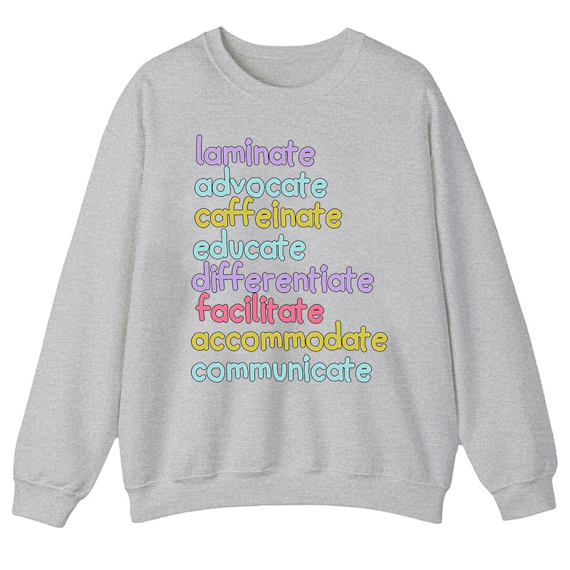 Personalized Laminate Advocate Caffeinate Educate Teacher Sweatshirt