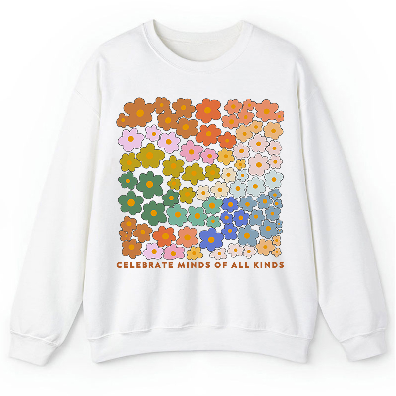 Celebrate Minds Of All Kinds Teacher Sweatshirt