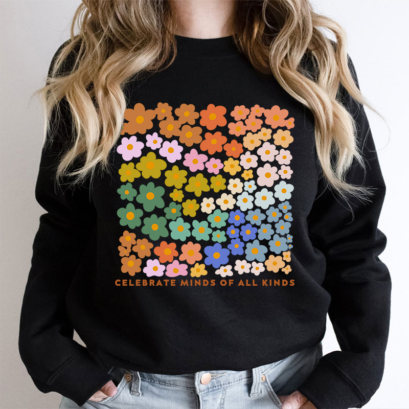 Celebrate Minds Of All Kinds Teacher Sweatshirt
