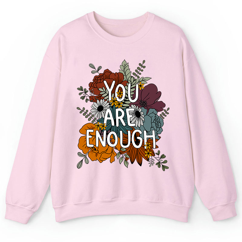 You Are Enough Teacher Sweatshirt
