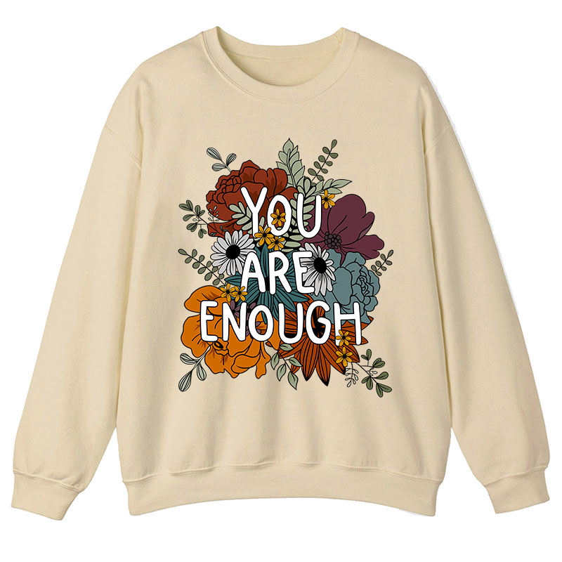 You Are Enough Teacher Sweatshirt