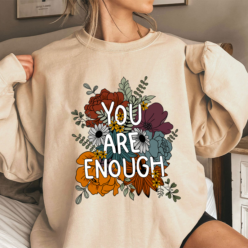 You Are Enough Teacher Sweatshirt