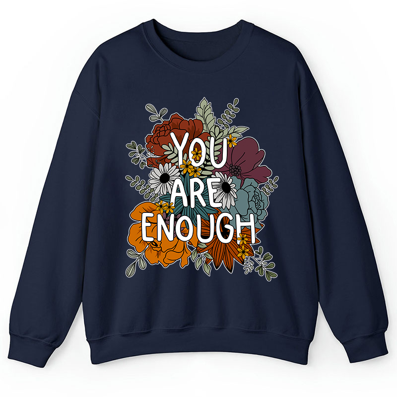 You Are Enough Teacher Sweatshirt