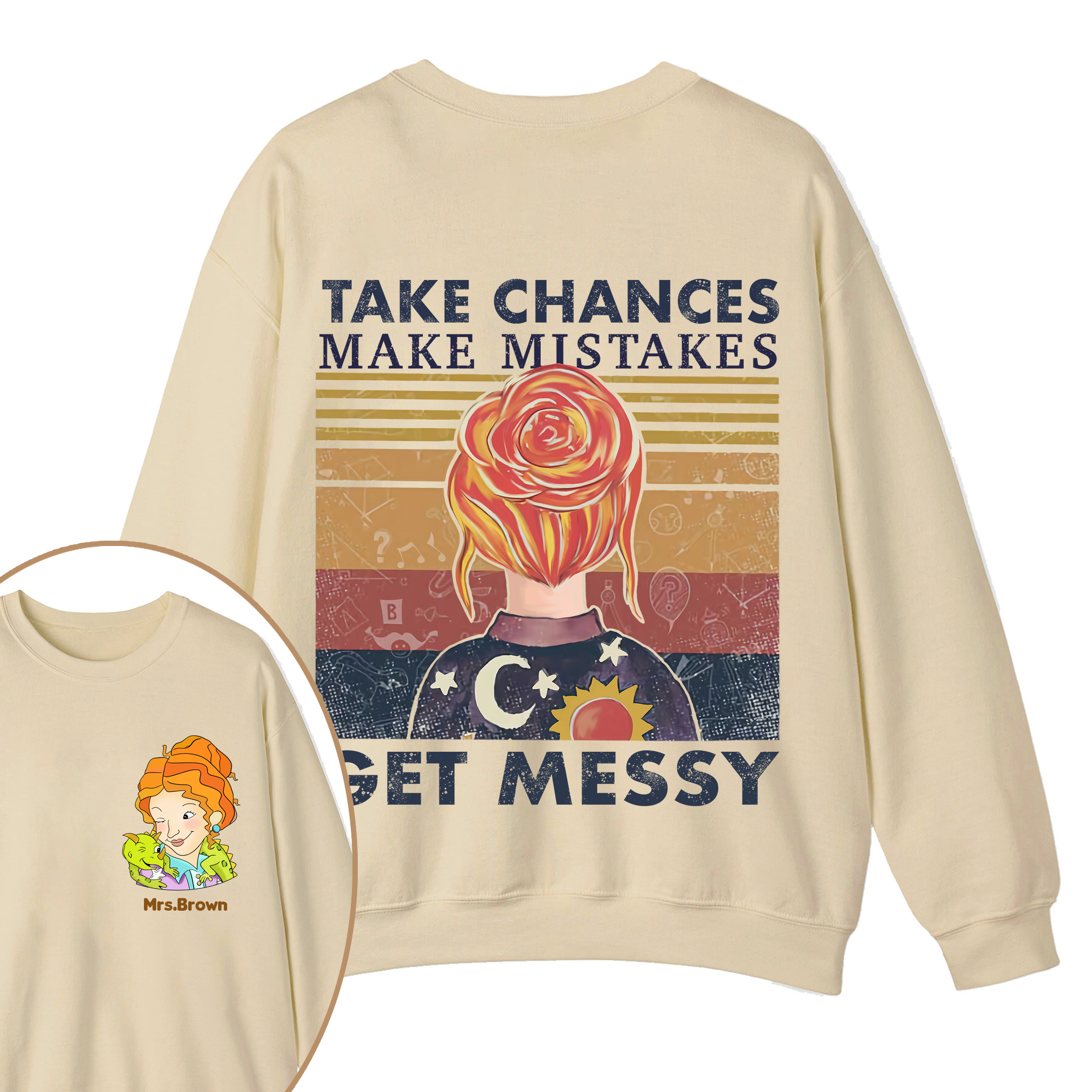 Personalized Name Take Chances Make Mistakes Get Messy Teacher Two Sided Sweatshirt
