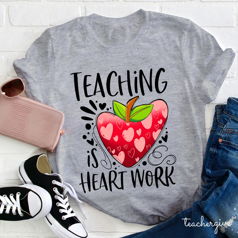 Teacher Is Heart Work T-Shirt