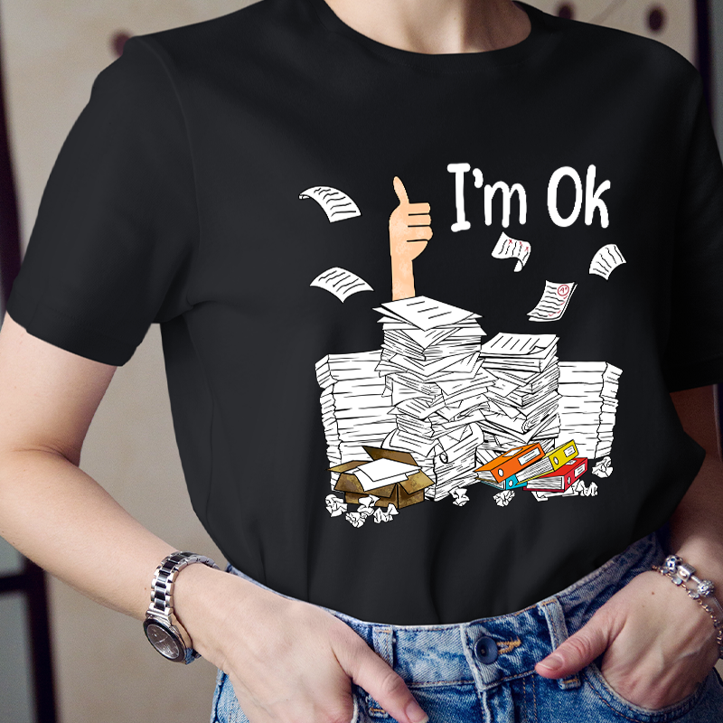 I'm Ok Teacher T-Shirt