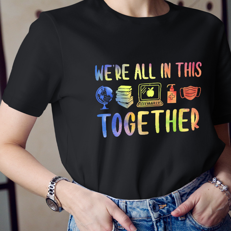 We're All In This Together Teacher T-Shirt