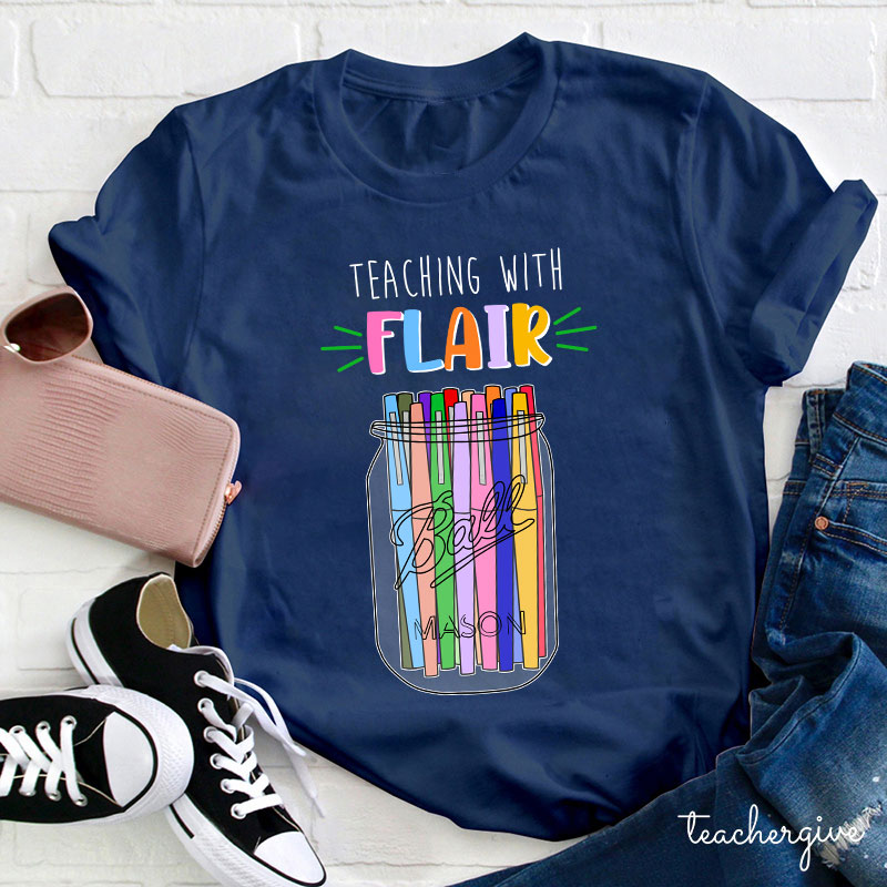 Teaching With Flair Teacher T-Shirt