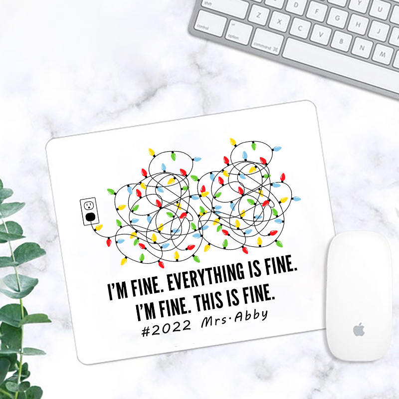 Personalized Everythings Is Fine Mouse Pad
