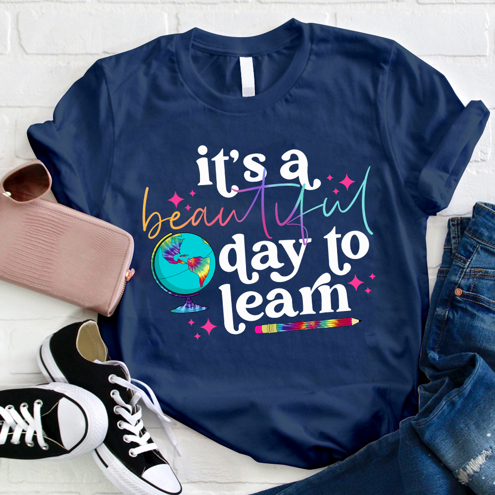 It's A Beautiful Day To Learn Colorful Earth T-Shirt