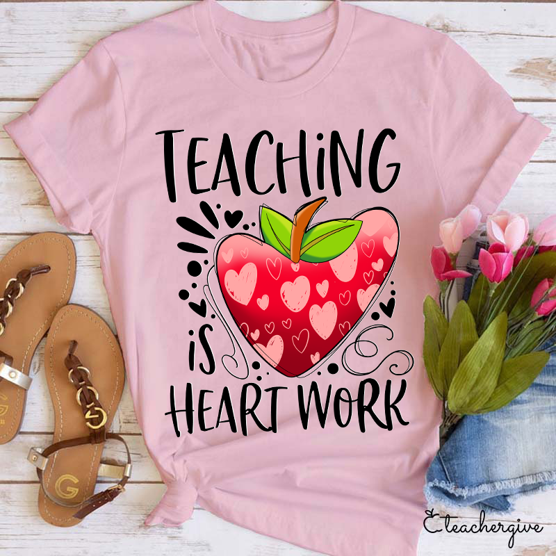 Teacher Is Heart Work T-Shirt