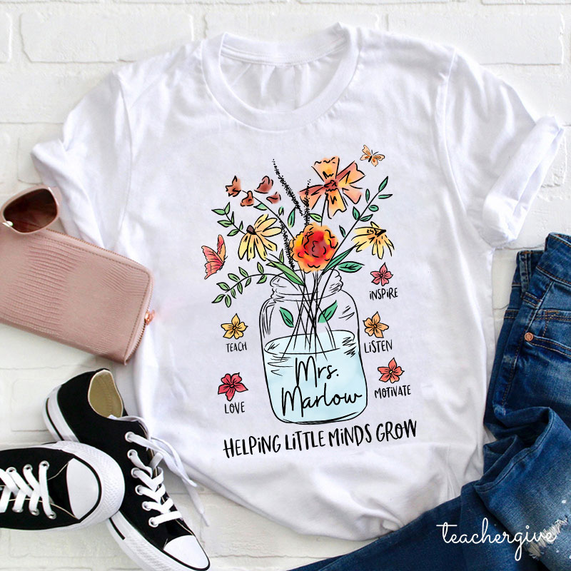 Personalized Helping Little Minds Grow Teacher Name Teacher T-Shirt