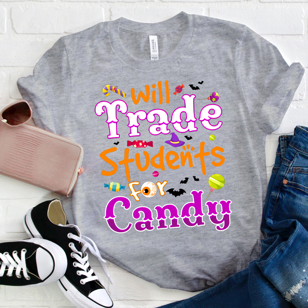 I Will Trade Students For Candy T-Shirt