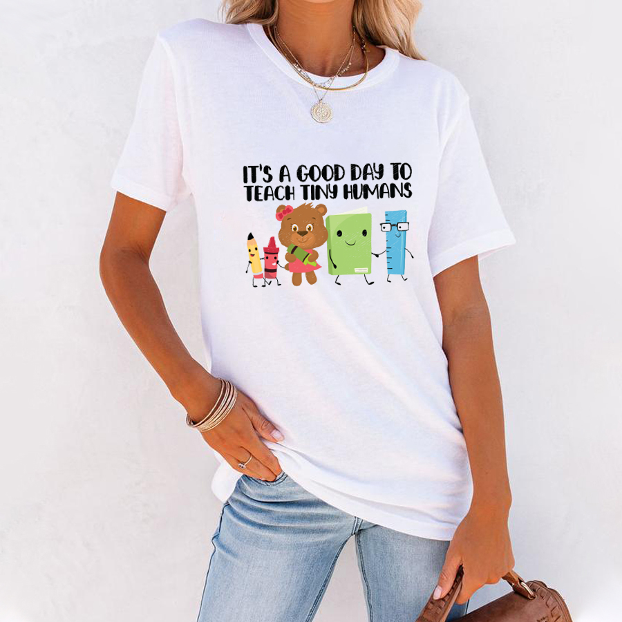 It's A Good Day To Teach Tiny Humans Teacher T-Shirt