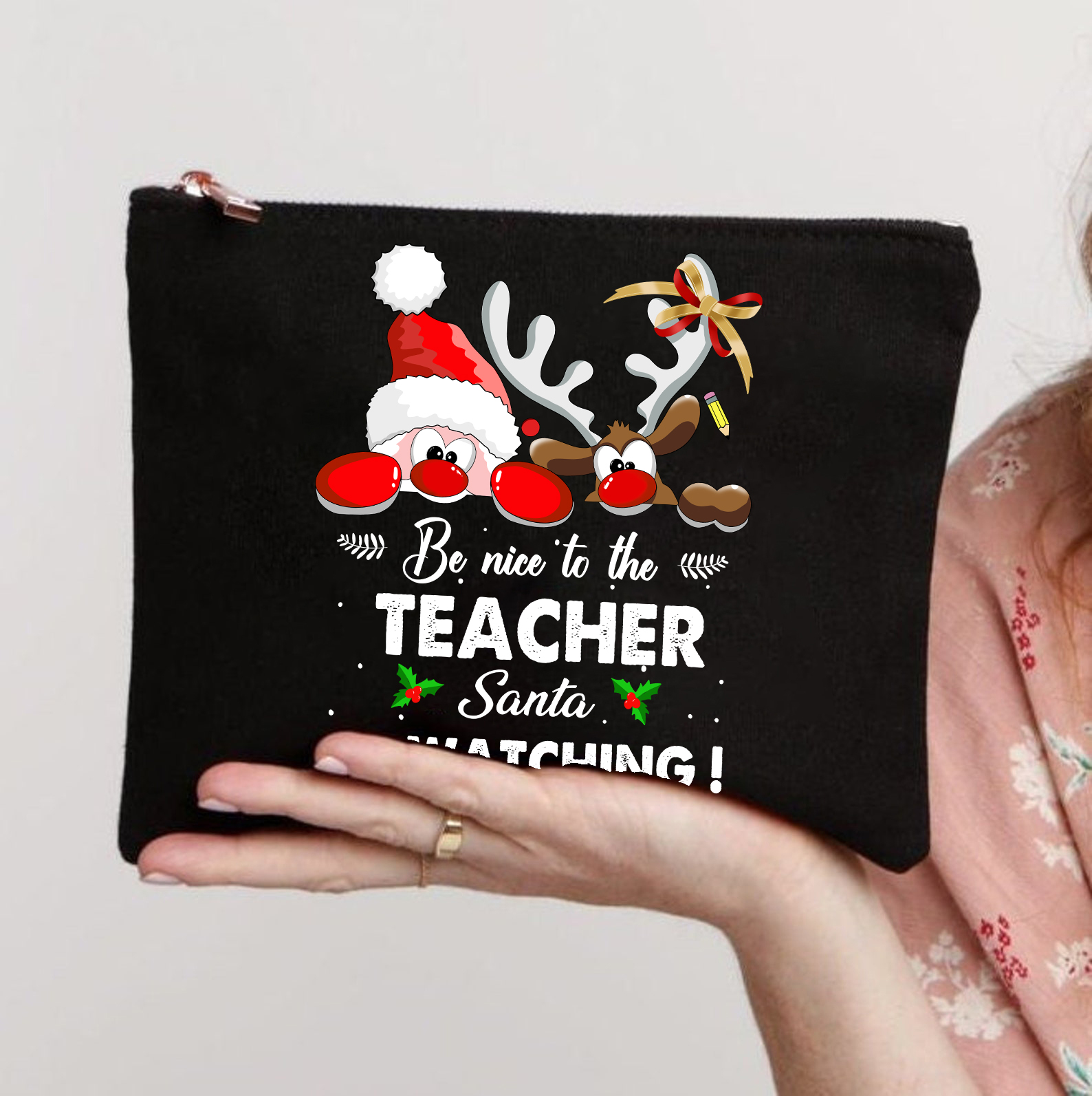 Be Nice To The Teacher Santa Is Watching Rudolph Makeup Bag