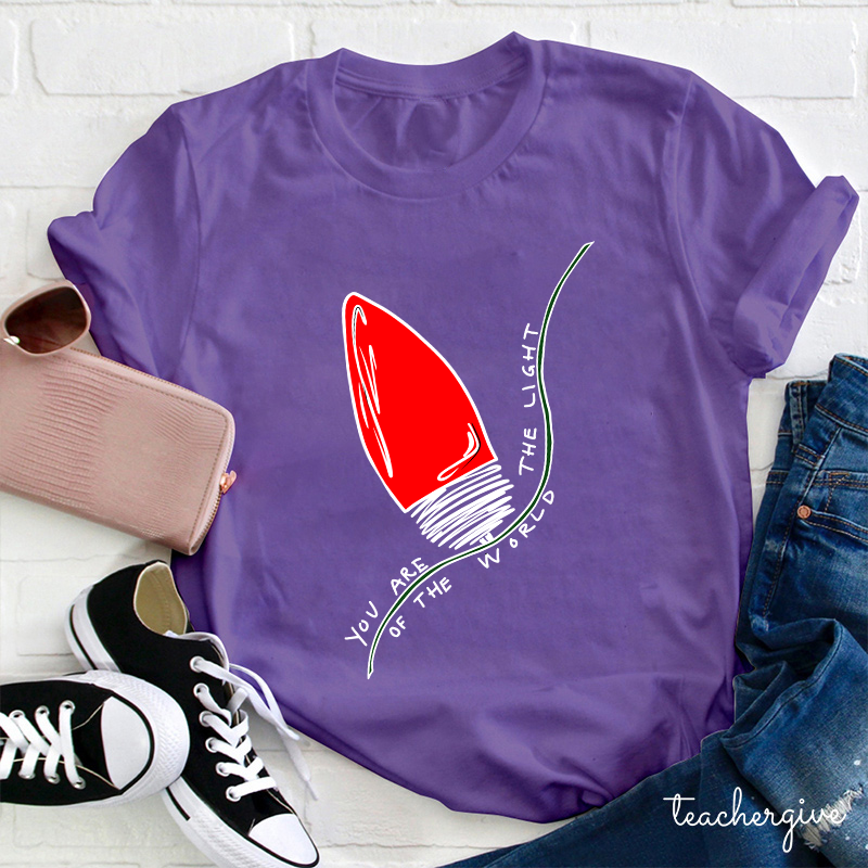 You Are The Light Of The World Teacher T-Shirt