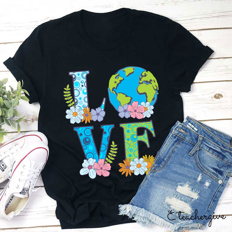Love Earth Teacher T-Shirt