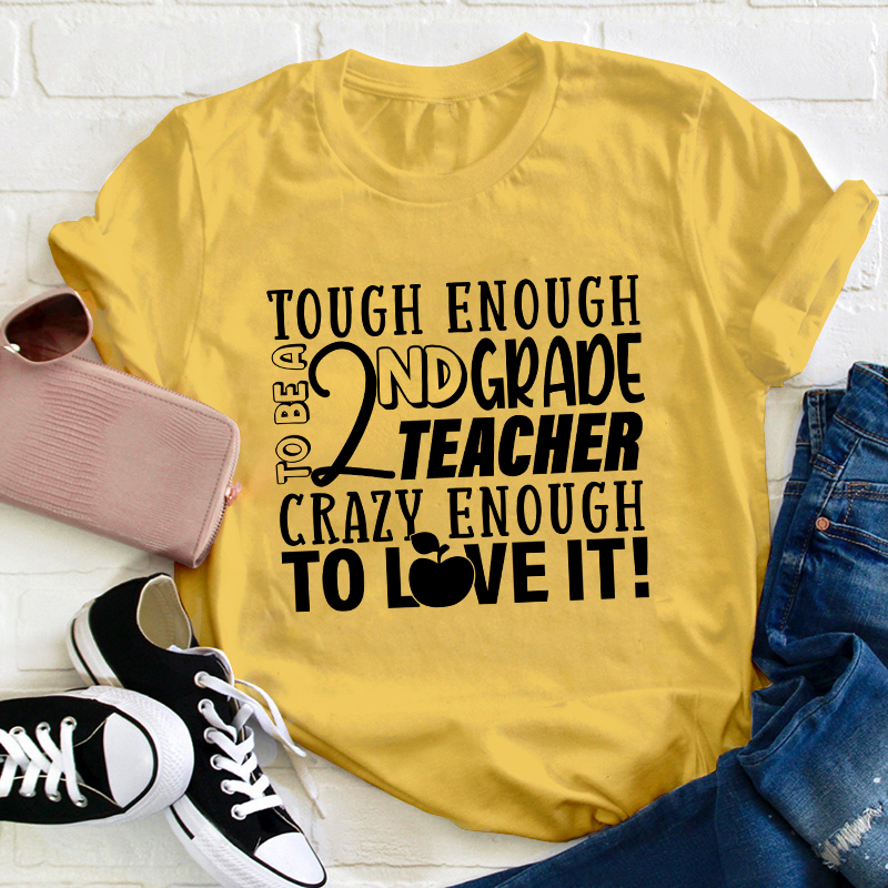 Personalized Crazy Enough To Love It Teacher T-Shirt