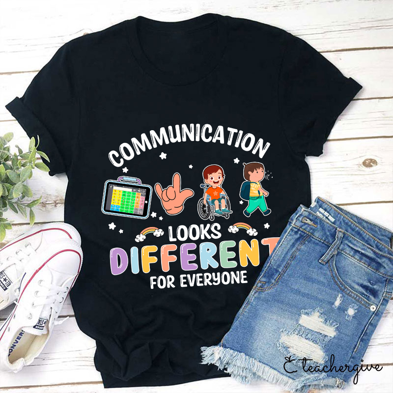 Communication Looks Different For Everyone Teacher T-Shirt-Teachergive