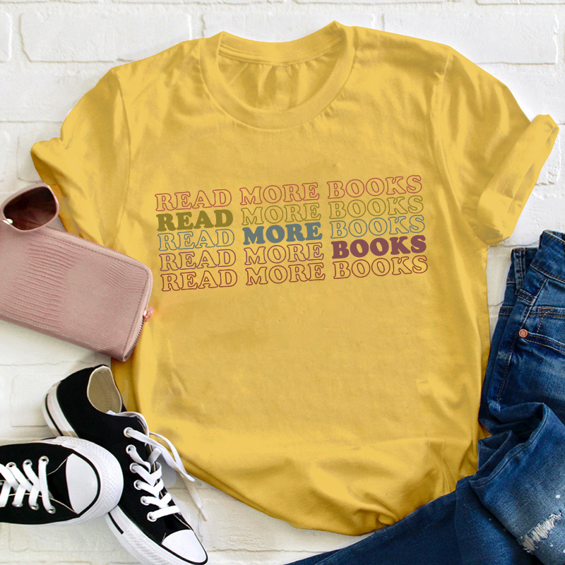 Read More Books Teacher T-Shirt