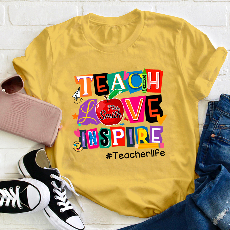 Personalized Teach Love Inspire Teacher T-Shirt
