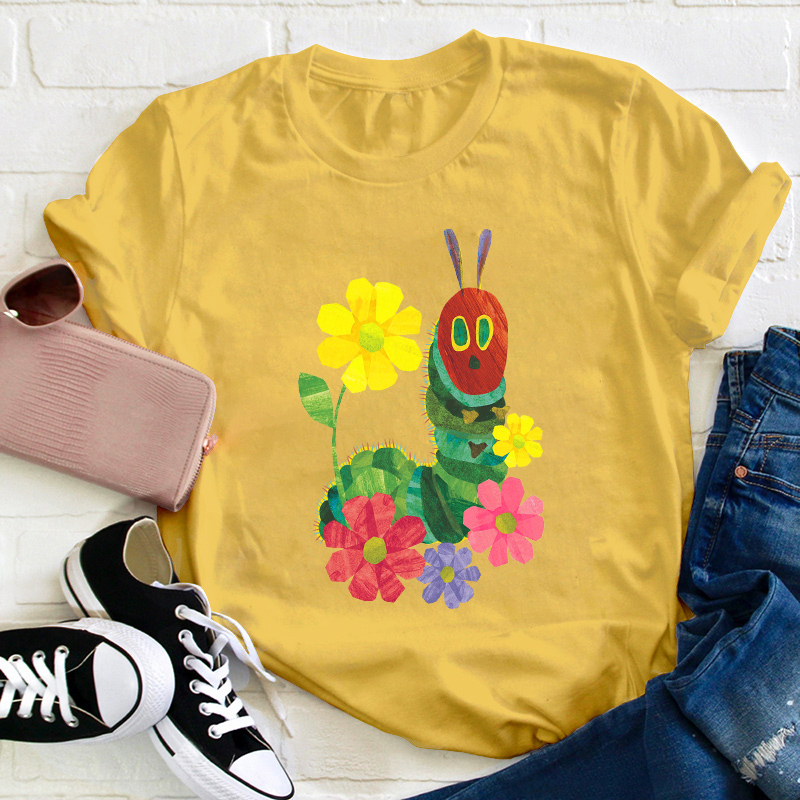 Flowers And The Very Hungry Caterpillar Teacher T-Shirt