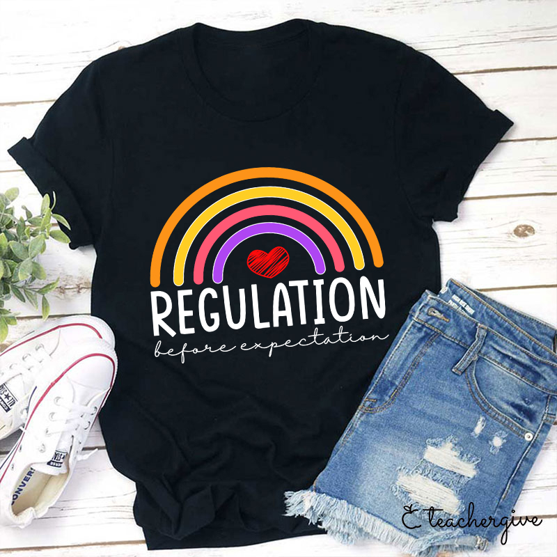 Regulation Before Expectation Rainbow Heart Teacher T-Shirt-Teachergive