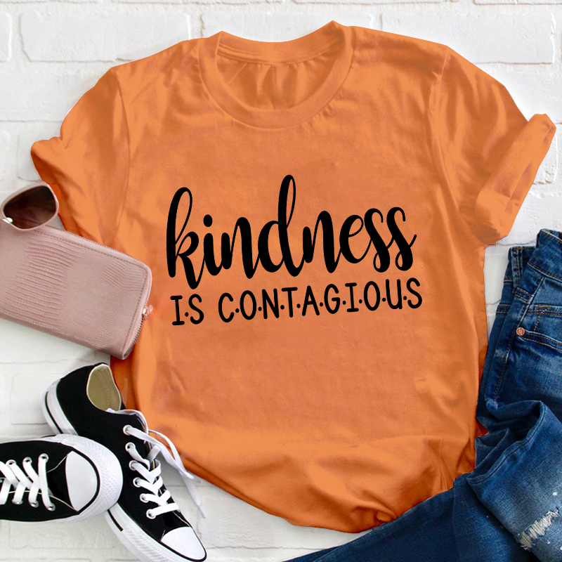 Kindness Is Contagious Teacher T-Shirt