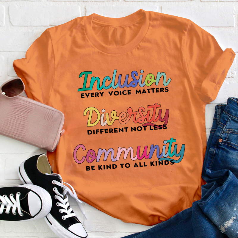 Inclusion Diversity Community Teacher T-Shirt
