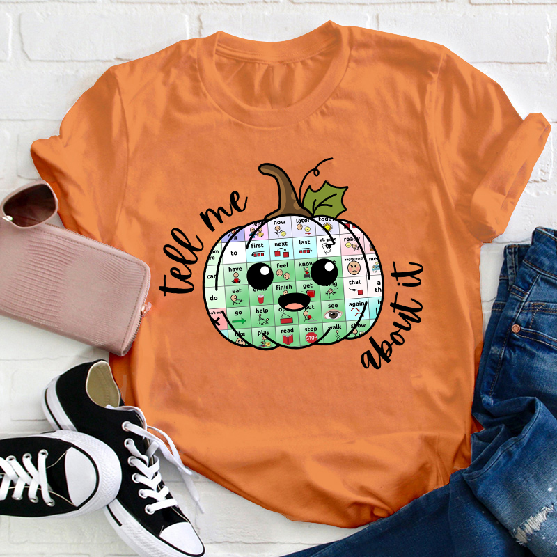 Tell Me About It Teacher T-Shirt