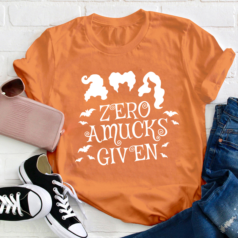 Zero Amucks Given Teacher T-Shirt