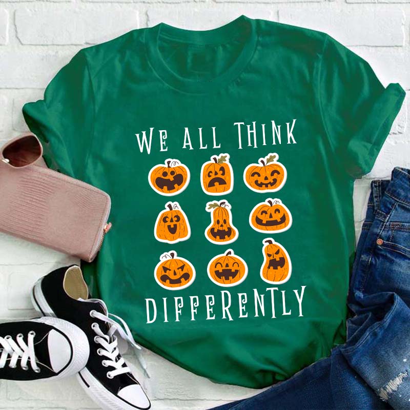 We All Think Differently Teacher T-Shirt