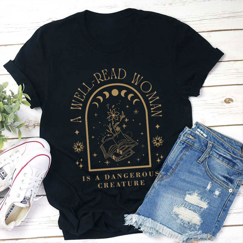 A Well Read Woman Is A Dangerous Creature Teacher T-Shirt Sale-Teachersgram