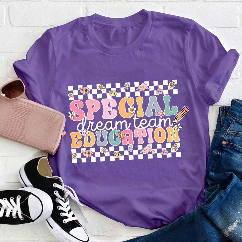 Special Education Dream Team Teacher T-Shirt