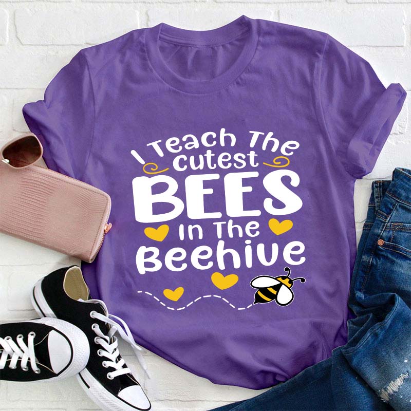 I Teach The Cutest Bees In The Beehive Teacher T-Shirt