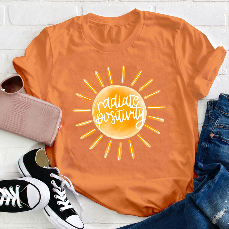 Radiate Positivity Teacher T-Shirt